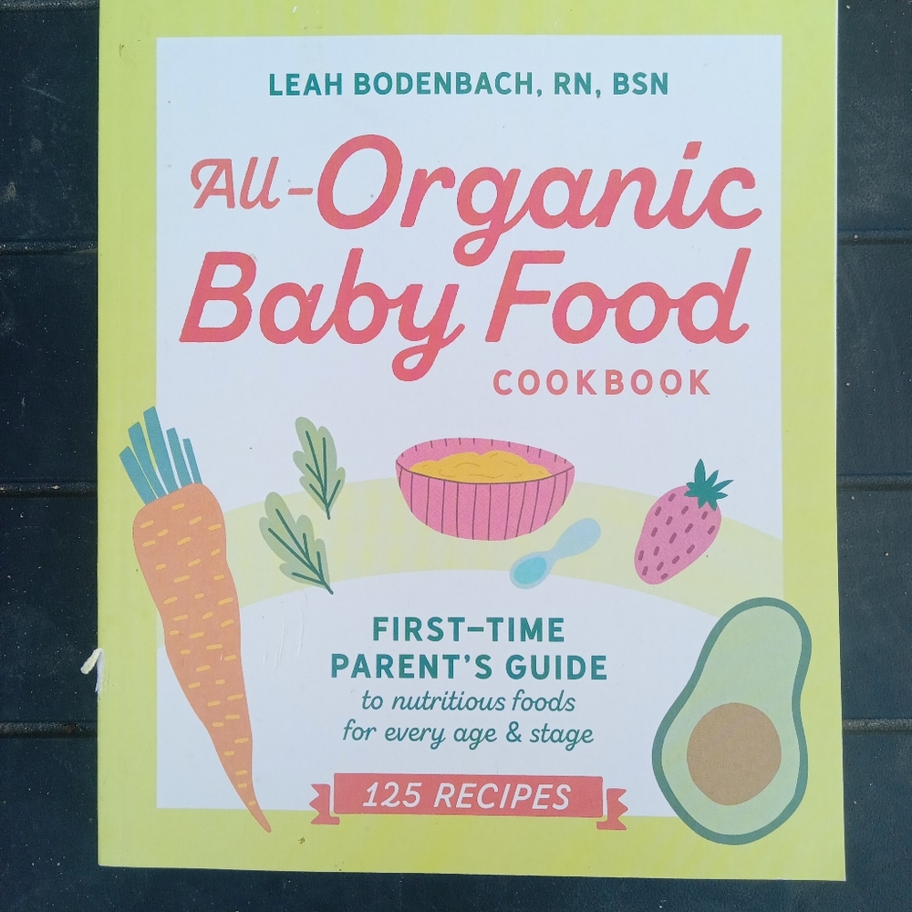 All-Organic Baby Food Cookbook by Leah Bodenbach First-Time Parents Guide
